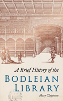 Brief History of the Bodleian Library, A