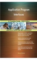 Application Program Interfaces A Complete Guide - 2020 Edition