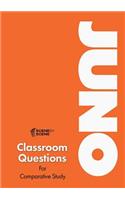 Juno Classroom Questions for Comparative Study