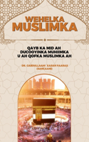 Wehelka Muslimka: Qayb ka mid ah Ducooyinka Muhiimka u ah Qofka Muslimka ah