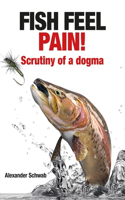 Fish Feel Pain!