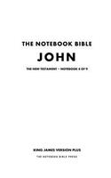 The Notebook Bible - New Testament - Volume 4 of 9 - John