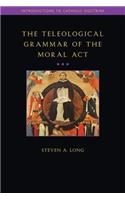 Teleological Grammar of the Moral ACT