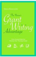 Nurse's Grant Writing Advantage: How Grantwriting Can Advance Your Nursing Career