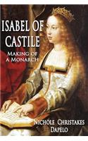 Isabel of Castile: Making of a Monarch