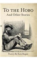 To the Hobo: And Other Stories