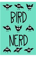 Bird Nerd: Bird Watching Notebook Journal