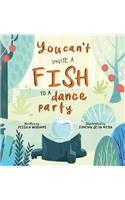 You Can't Invite a Fish to a Dance Party