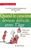 Quand Le Caractere Devient Difficile Avec L'Age