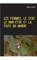 Les femmes, le sexe, le non-être et la fuite du monde