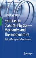 Exercises in Classical Physics - Mechanics and Thermodynamics: Basics of Theory and Solved Problems