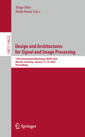 Design and Architectures for Signal and Image Processing: 17th International Workshop, DASIP 2024, Munich, Germany, January 17–19, 2024, Proceedings(14622 Lecture Notes in Computer Science)