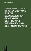 Kirchenordnung Für Die Evangelischen Gemeinden Der Provinz Westfalen Und Der Rheinprovinz