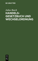 Handelsgesetzbuch Und Wechselordnung: Nebst Einführungs- Und Nebengesetzen (Ausgabe Ohne Seerecht). Erläutert Durch Die Rechtsprechung Des Reichsgericht Und Des Vormaligen Reichs-Oberhan