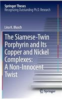 Siamese-Twin Porphyrin and Its Copper and Nickel Complexes: A Non-Innocent Twist