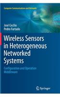 Wireless Sensors in Heterogeneous Networked Systems