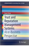 Trust and Reputation Management Systems