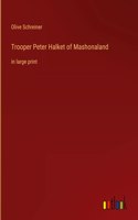 Trooper Peter Halket of Mashonaland: in large print