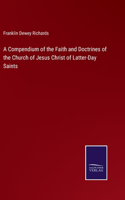 Compendium of the Faith and Doctrines of the Church of Jesus Christ of Latter-Day Saints