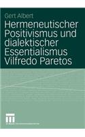 Hermeneutischer Positivismus Und Dialektischer Essentialismus Vilfredo Paretos