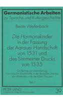 «Die Haimonskinder» in Der Fassung Der Aarauer Handschrift Von 1531 Und Des Simmerner Drucks Von 1535