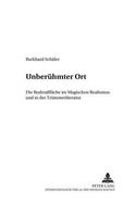 Â«unberuehmter OrtÂ»: Die Ruderalflaeche Im Magischen Realismus Und in Der Truemmerliteratur