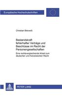 Bestandskraft Fehlerhafter Vertraege Und Beschluesse Im Recht Der Personengesellschaften: Eine Rechtsvergleichende Arbeit Zum Deutschen Und Franzoesischen Recht