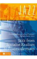 Jazz from Socialist Realism to Postmodernism
