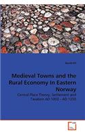 Medieval Towns and the Rural Economy In Eastern Norway