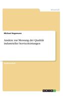 Ansätze zur Messung der Qualität industrieller Serviceleistungen