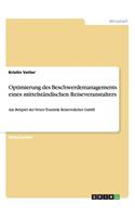 Optimierung des Beschwerdemanagements eines mittelständischen Reiseveranstalters: Am Beispiel der Vetter-Touristik Reiseverkehrs GmbH(German)