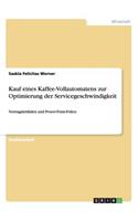 Kauf eines Kaffee-Vollautomatens zur Optimierung der Servicegeschwindigkeit