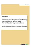 Einführung in die Akquise und Bearbeitung von Aufträgen am Beispiel eines Personaldienstleistungsunternehmens