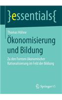 Ökonomisierung Und Bildung: Zu Den Formen Ökonomischer Rationalisierung Im Feld Der Bildung
