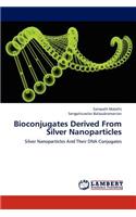 Bioconjugates Derived From Silver Nanoparticles