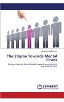 The Stigma Towards Mental Illness