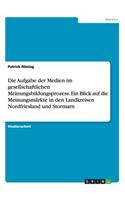 Aufgabe der Medien im gesellschaftlichen Meinungsbildungsprozess. Ein Blick auf die Meinungsmärkte in den Landkreisen Nordfriesland und Stormarn