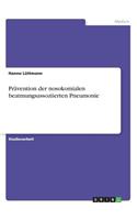 Prävention der nosokomialen beatmungsassoziierten Pneumonie