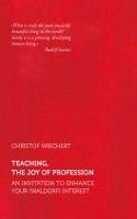 Teaching, the Joy of Profession