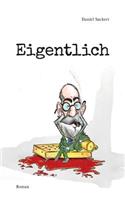 Eigentlich