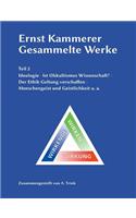 Ernst Kammerer - Gesammelte Werke - Teil 2: Ideologie - Ist Okkultismus Wissenschaft? - Der Ethik Geltung verschaffen - Menschengeist und Geistlichkeit u. a.