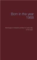 Born in the year 1968: Astrological character profiles for every day of the year