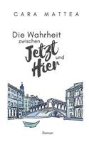 Die Wahrheit Zwischen Jetzt Und Hier