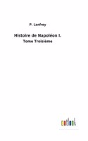 Histoire de Napoléon I.