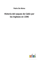 Historia del saqueo de Cádiz por los Ingleses en 1596