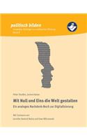 Mit Null und Eins die Welt gestalten