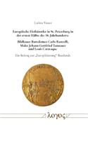 Europaische Hofkunstler in St. Petersburg in Der Ersten Halfte Des 18. Jahrhunderts: Bildhauer Bartolomeo Carlo Rastrelli, Maler Johann Gottfried Tannauer Und Louis Caravaque: Ein Beitrag Zur 'europaisierung' Russlands