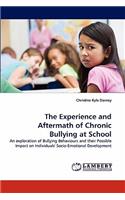 Experience and Aftermath of Chronic Bullying at School