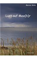 Lust auf Mee(h)r: (German)