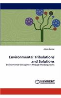 Environmental Tribulations and Solutions